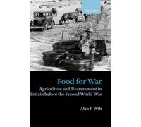 Food for War: Agriculture and Rearmament in Britain before the Second World War