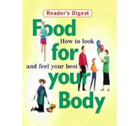 Food for Your Body: How to Look and Feel Your Best