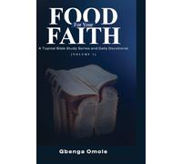 FOOD FOR YOUR FAITH: A Topical Bible Study Series and Daily Devotional (Vol. 1)