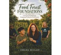 Food Forest Foundations: A Practical Workbook for Designing Productive Food Forests