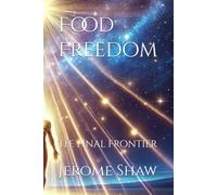 Food Freedom: The Final Frontier (Pranic Living)
