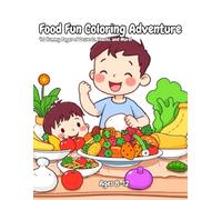 Food Fun Coloring Adventure: 40 Yummy Pages of Desserts, Snacks, and More!