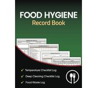 Food Hygiene Record Book: All in One | Food Temperature, Waste | Deep Cleaning Checklist - Perfect For Commercial Kitchen, Restaurants, And Food Businesses