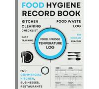 Food Hygiene Record Book - Food Fridge Temperature Log Book, Kitchen Cleaning Checklist & Food Waste Log: For Commercial Kitchen, Food Businesses, ... Health And Safety | Food Safety Practises