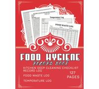 Food Hygiene Record Book: Food Temperature Log Book With Inventory Count, Food waste log, Kitchen Cleaning Checklist and Schedule, Perfect For Business, ... Cafe, Hotel, Cuisine Outlets, ... Etc.