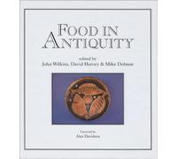 Food in Antiquity: Studies in Ancient Society and Culture