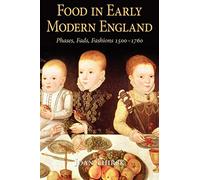 Food in Early Modern England: Phases, Fads, Fashions, 1500-1760