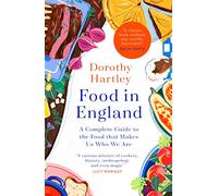 Food In England: A complete guide to the food that makes us who we are