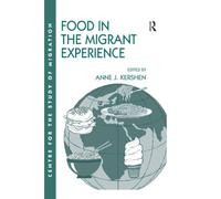 Food in the Migrant Experience (Studies in Migration and Diaspora)