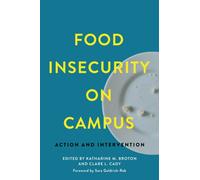 Food Insecurity on Campus : Action and Intervention