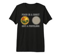 Food is A Right Not A Privilege Human Rights Awareness Premium T-Shirt
