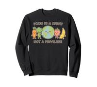 Food is A Right Not A Privilege Human Rights Awareness Sweatshirt