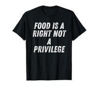 Food is A Right Not Privilege Human Rights Awareness Equal T-Shirt