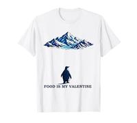 Food is My Valentine A Different Animal Penguin T-Shirt