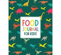 Food Journal for Kids: Food Journal for Tracking Kids' Meals - Keep a Daily Record of What Your Child Eats for Breakfast, Lunch, Dinner, and Snacks - ... Animals Cover (Kids Meal Logbook)