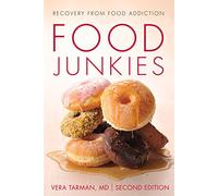 Food Junkies: Recovery from Food Addiction