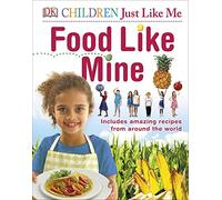 Food Like Mine (Children Just Like Me)