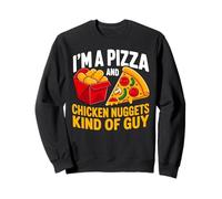 Food Lover I'm A Pizza and Chicken Nuggets Kind of Guy Sweatshirt