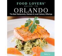 Food Lovers' Guide to Orlando: The Best Restaurants, Markets & Local Culinary Offerings (Food Lovers' Series)
