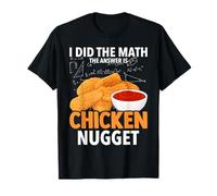 Food Lovers I Did The Math Answer is Chicken Nugget T-Shirt