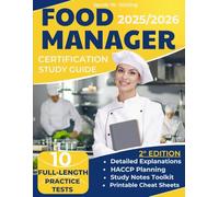 Food Manager Certification Study Guide: Updated and Simplified Manual to Help You Get Certified Fast and Confidently. Full-Length Practice Tests, Step-by-Step Strategies, and Exclusive Digital Tools