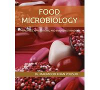 FOOD MICROBIOLOGY: PRINCIPLES, APPLICATIONS, AND EMERGING TRENDS