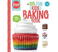 Food Network Magazine: The Big, Fun Kids Baking Book (Food Network Magazine's Kids Cookbooks): 110+ Recipes for Young Bakers