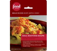 Food Network Meals on DVD: Shop, Watch, Cook! Soul Soothing Soups