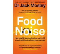 Food Noise : How weight loss medications and smart nutrition silence your cravings