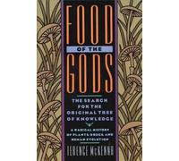 Food of the Gods: The Search for the Original Tree of Knowledge - A Radical Hist