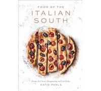 Food of the Italian South: Recipes for Classic, Disappearing, and Lost Dishes