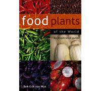 Food Plants of the World: An Illustrated Guide