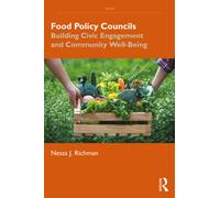 Food Policy Councils : Building Civic Engagement and Community Well-Being
