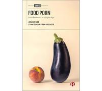 Food Porn: Food Aesthetics in a Digital Age