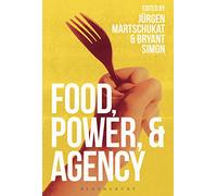 Food, Power, and Agency