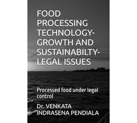 FOOD PROCESSING TECHNOLOGY-GROWTH AND SUSTAINABILTY-LEGAL ISSUES: Processed food under legal control