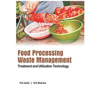 Food Processing Waste Management: Treatment and Utilization Technology