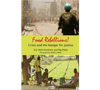 Food Rebellions! Crisis and the Hunger for Justice