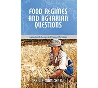 Food Regimes and Agrarian Questions: 3 (Agrarian Change & Peasant Studies)