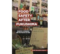 Food Safety after Fukushima: Scientific Citizenship and the Politics of Risk