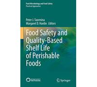 Food Safety and Quality-Based Shelf Life of Perishable Foods (Food Microbiology and Food Safety)