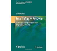 Food Safety = Behavior: 30 Proven Techniques to Enhance Employee Compliance (Food Microbiology and Food Safety) by Frank Yiannas (2015-03-28)