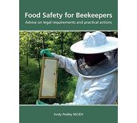 Food Safety for Beekeepers - Advice on legal requirements and practical actions