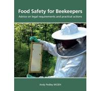 Food Safety for Beekeepers - Advice on legal requirements and practical actions