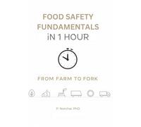 FOOD SAFETY FUNDAMENTALS: IN 1 HOUR: FROM FARM TO FORK
