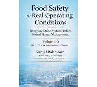 Food Safety in Real Operating Conditions: Designing Stable Systems Before Formal Hazard Management (HACCP 4.0 Professional Series)