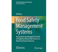 Food Safety Management Systems: Achieving Active Managerial Control of Foodborne Illness Risk Factors in a Retail Food Service Business (Food Microbiology and Food Safety)