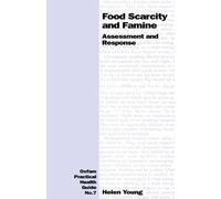 Food Scarcity and Famine: Assessment and response (Practical Health Guides)
