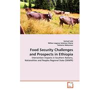 Food Security Challenges and Prospects in Ethiopia: Intervention Impacts in Southern Nations, Nationalities and Peoples Regional State (SNNPR)