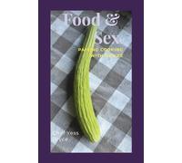 Food & Sex: Pairing Cooking with Desire